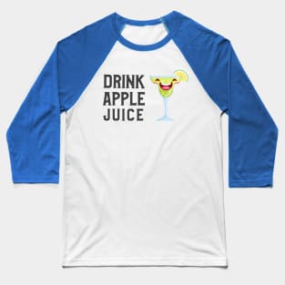 Drink Apple Juice (Ver.9) Baseball T-Shirt